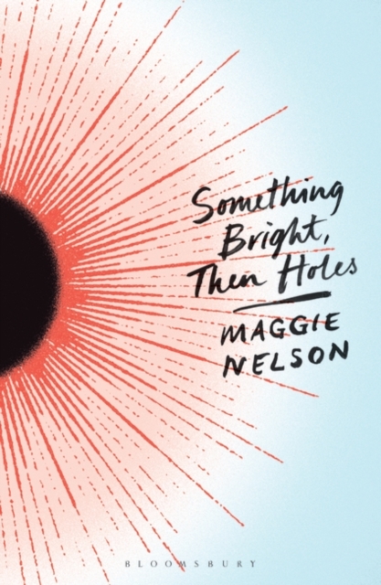 Cover for: Something Bright, Then Holes