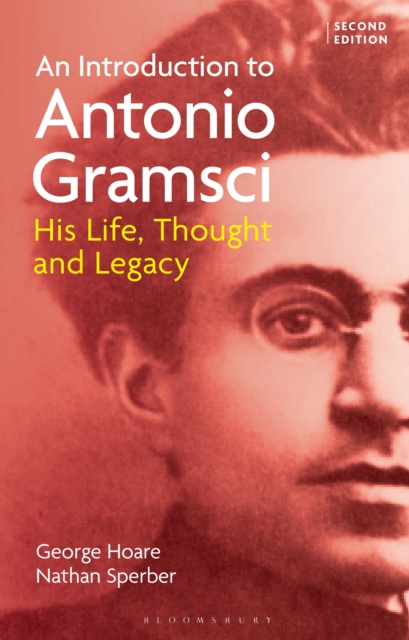 Image for An Introduction to Antonio Gramsci : His Life, Thought and Legacy