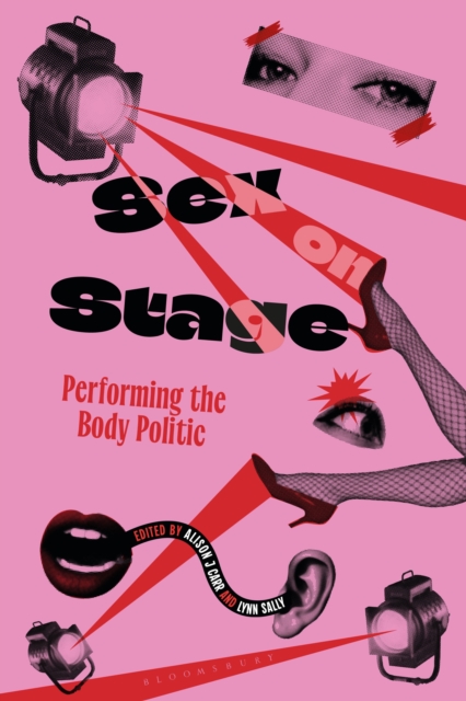 Image for Sex on Stage : Performing the Body Politic
