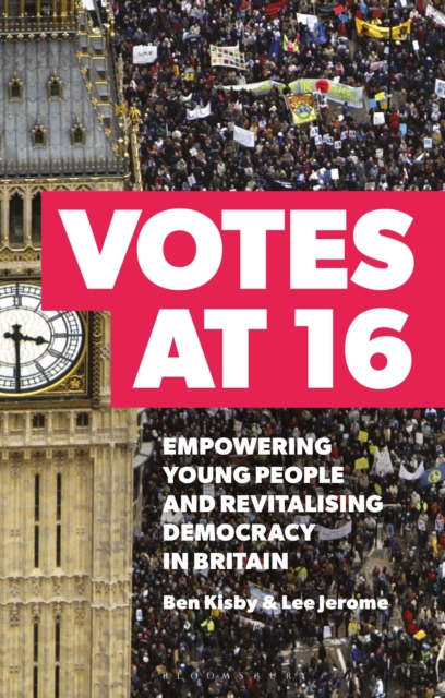 Image for Votes at 16 : Empowering Young People and Revitalising Democracy in Britain