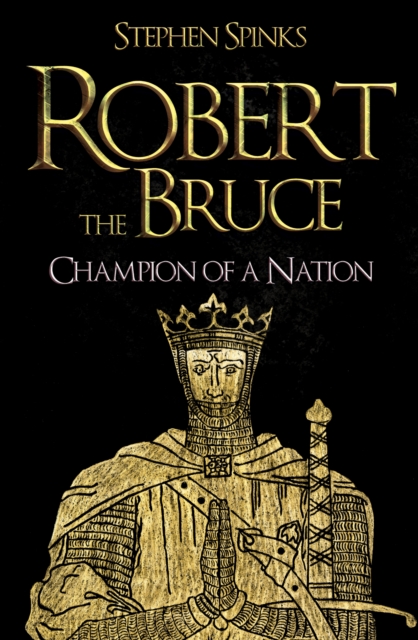 Image for Robert the Bruce : Champion of a Nation