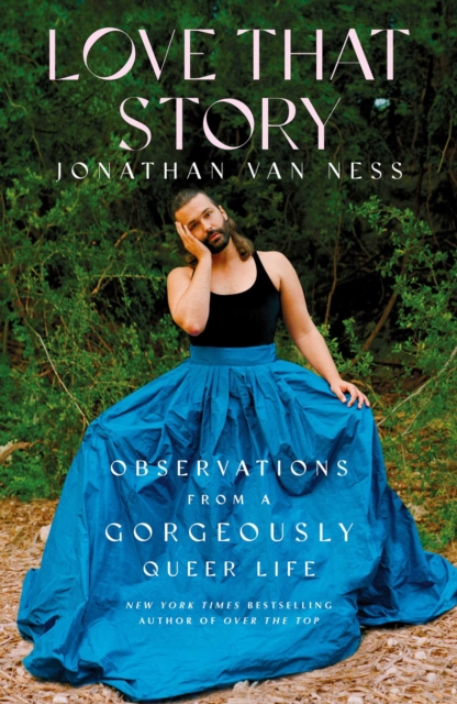 Image for Love That Story : Observations from a Gorgeously Queer Life