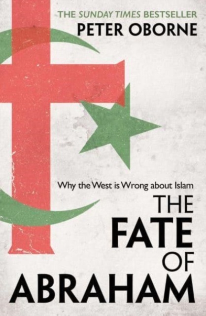 Image for The Fate of Abraham : Why the West is Wrong about Islam