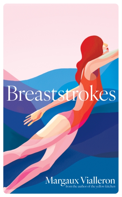 Image for Breaststrokes : 'A study of womanhood, vulnerability, and the secrecy of the inner-life'  – Rowan Hisayo Buchanan