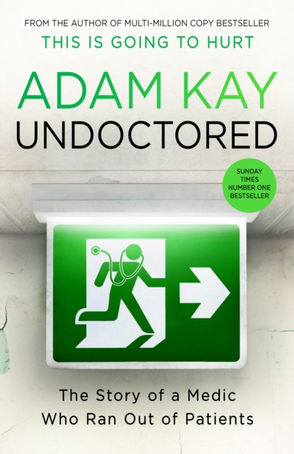 Cover for: Undoctored : Pre-order the brand-new book from the author of 'This Is Going To Hurt'