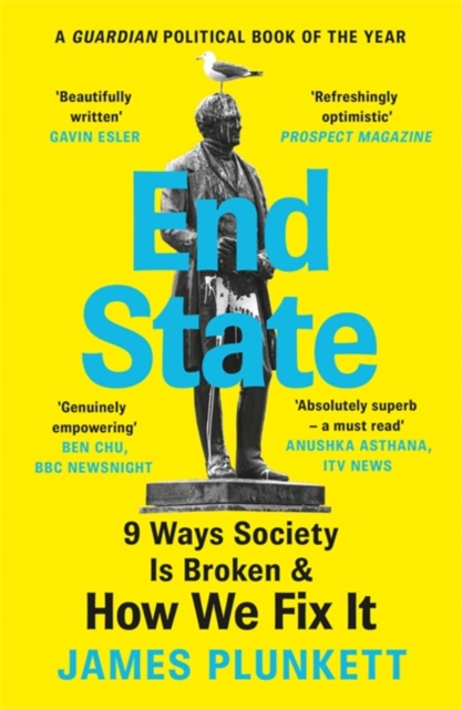 Image for End State : 9 Ways Society is Broken - and how we can fix it