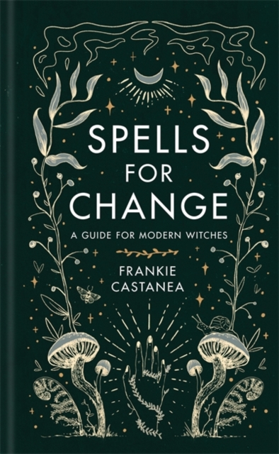 Image for Spells for Change : A Guide for Modern Witches