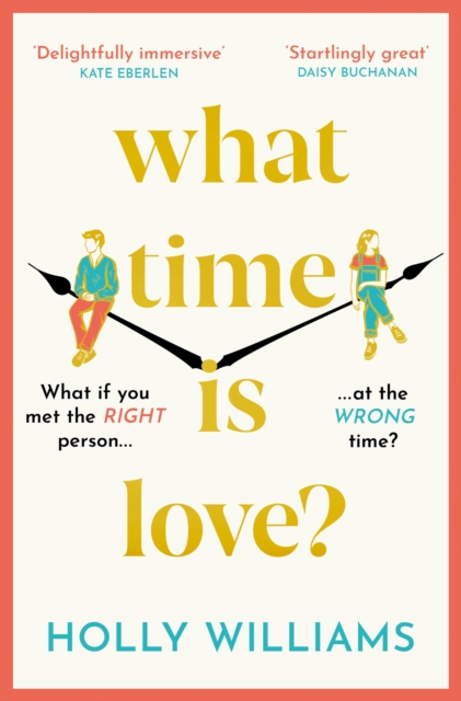 Image for What Time is Love? : The captivating and gorgeously romantic debut you'll fall head over heels for in 2023