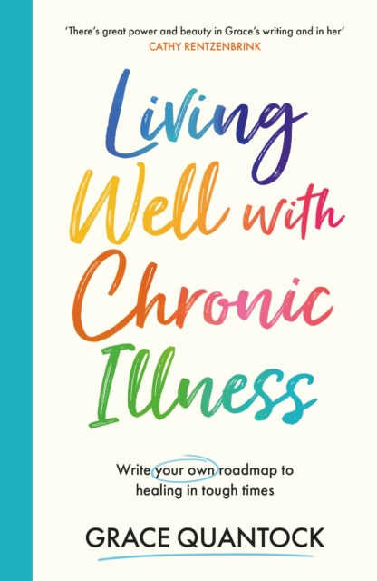 Image for Living Well with Chronic Illness : Write your own roadmap to healing in tough times