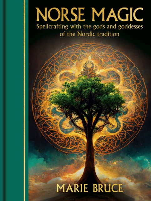 Image for Norse Magic : Spellcrafting with the gods and goddesses of the Nordic tradition