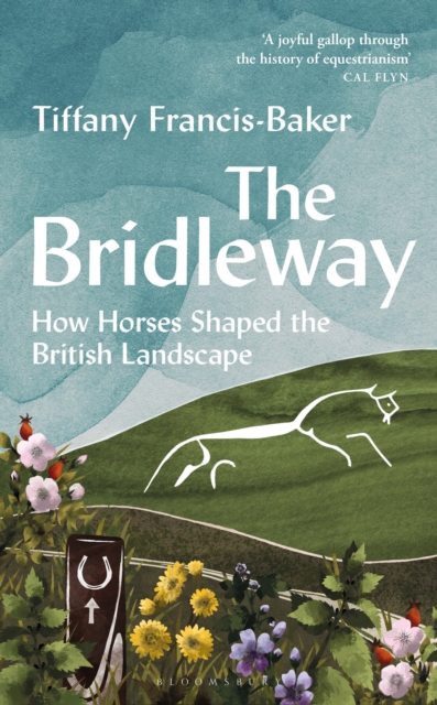 Cover for: The Bridleway : How Horses Shaped the British Landscape