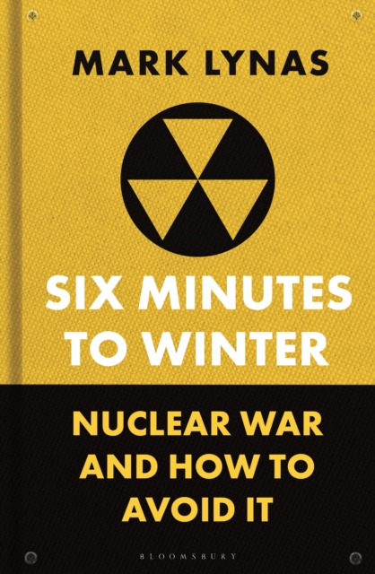 Image for Six Minutes to Winter : Nuclear War and How to Avoid It