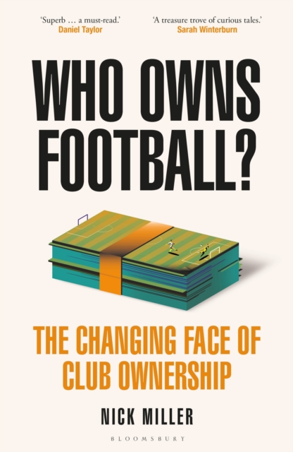 Cover for: Who Owns Football? : The Changing Face of Club Ownership