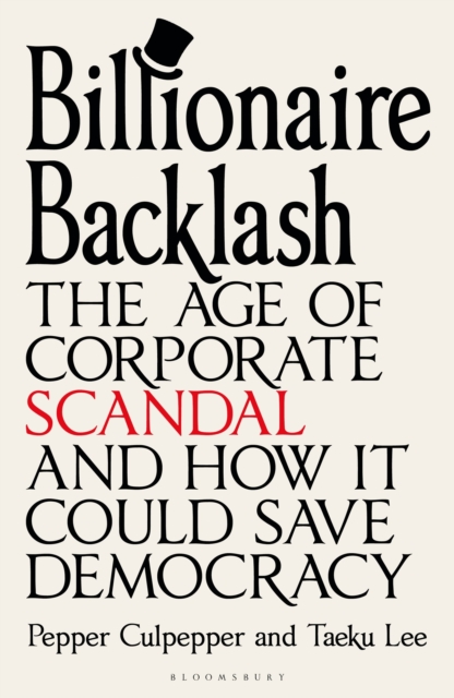 Image for Billionaire Backlash : The Age of Corporate Scandal and How it Could Save Democracy