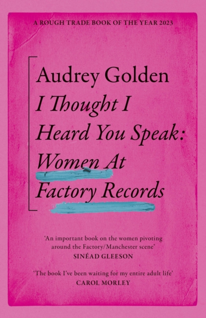 Image for I Thought I Heard You Speak : Women at Factory Records