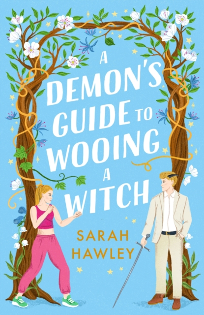 Image for A Demon's Guide to Wooing a Witch : ‘Whimsically sexy, charmingly romantic, and magically hilarious.’ Ali Hazelwood
