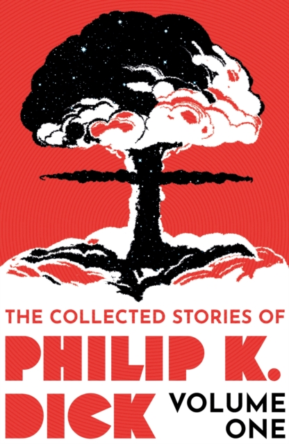 Image for The Collected Stories of Philip K. Dick Volume 1