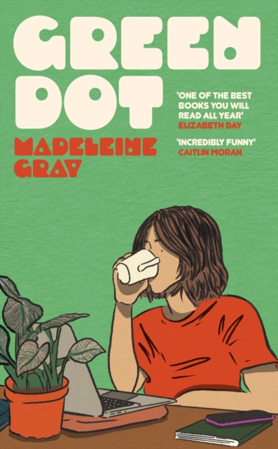 Cover for: Green Dot : ‘One of the best books you will read all year' Elizabeth Day