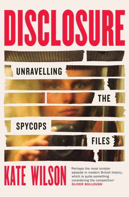 Image for Disclosure : Unravelling the Spycops Files
