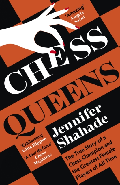 Image for Chess Queens : The True Story of a Chess Champion and the Greatest Female Players of All Time