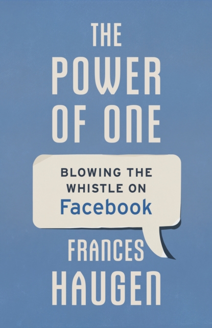 Image for The Power of One : Blowing the Whistle on Facebook