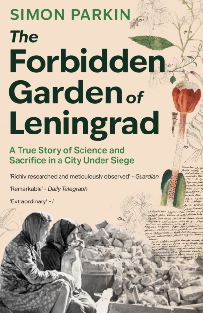 Image for The Forbidden Garden of Leningrad : A True Story of Science and Sacrifice in a City under Siege