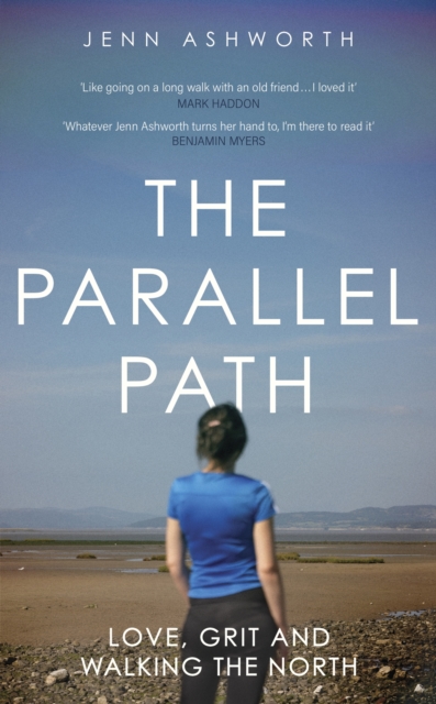 Image for The Parallel Path : Love, Grit and Walking the North