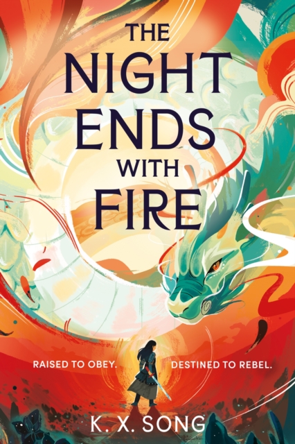 Image for The Night Ends With Fire : a sweeping and romantic debut fantasy