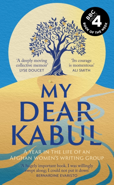 Image for My Dear Kabul : A year in the life of an Afghan women's writing group