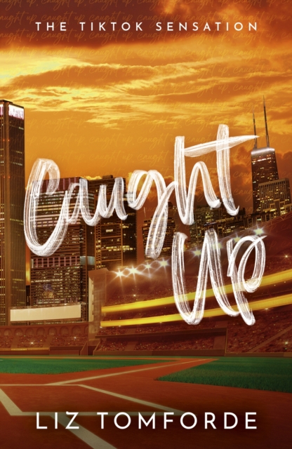 Image for Caught Up : The hottest new must-read enemies-to-lovers sports romance in the Windy City Series, following the TikTok sensation, MILE HIGH