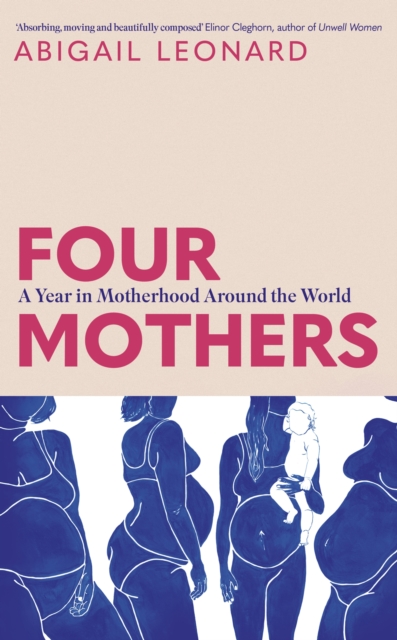 Image for Four Mothers : A Year in Motherhood Around the World