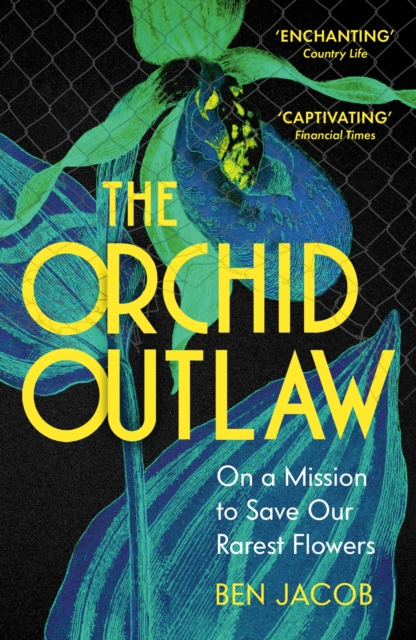Image for The Orchid Outlaw : On a Mission to Save Our Rarest Flowers