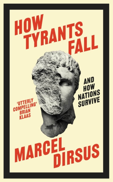 Image for How Tyrants Fall : And How Nations Survive