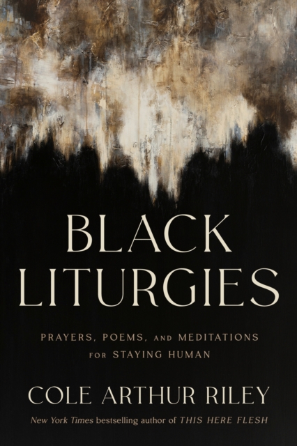 Image for Black Liturgies : Prayers, poems and meditations for staying human