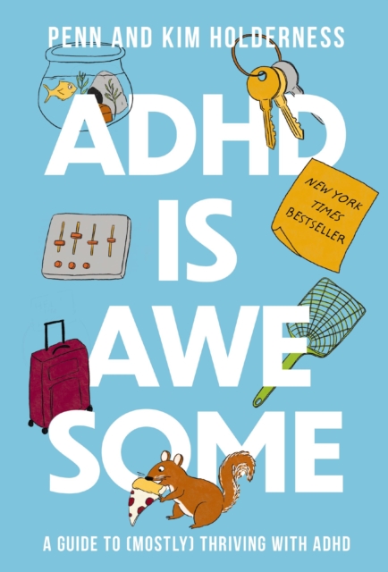 Image for ADHD is Awesome : A Guide To (Mostly) Thriving With ADHD