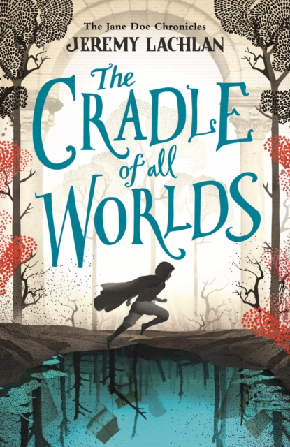 Cover for: The Cradle of All Worlds : The Jane DOE Chronicles