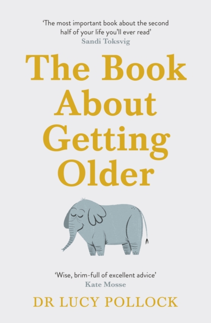 Image for The Book About Getting Older : Dementia, finances, care homes and everything in between