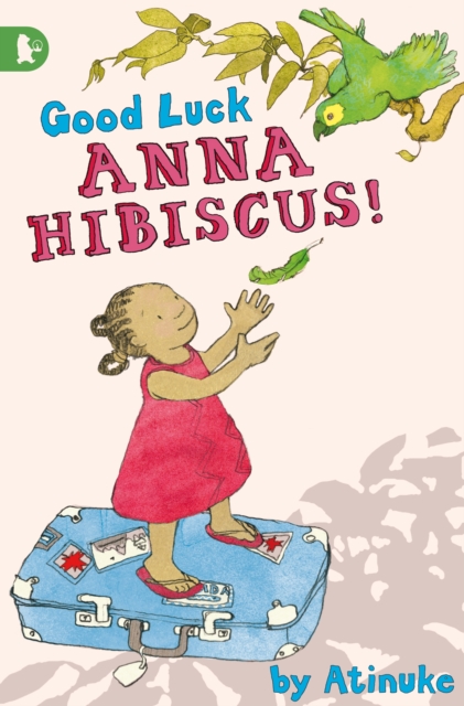 Cover for: Good Luck, Anna Hibiscus!