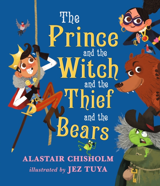 Cover for: The Prince and the Witch and the Thief and the Bears