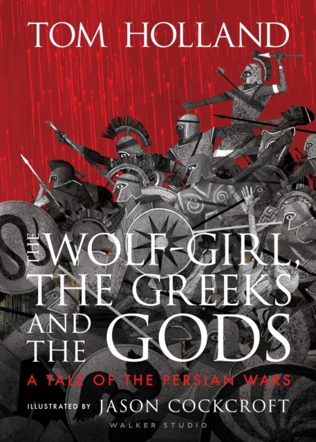 Image for The Wolf-Girl, the Greeks and the Gods: a Tale of the Persian Wars