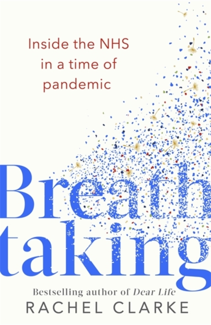 Image for Breathtaking : Inside the NHS in a Time of Pandemic