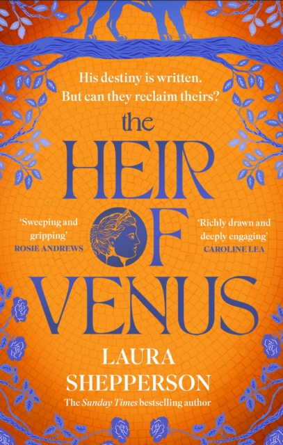 Image for The Heir of Venus : The story of Aeneas as it's never been told before from the Sunday Times bestselling author of The Heroines