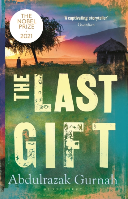 Cover for: The Last Gift : By the winner of the 2021 Nobel Prize in Literature