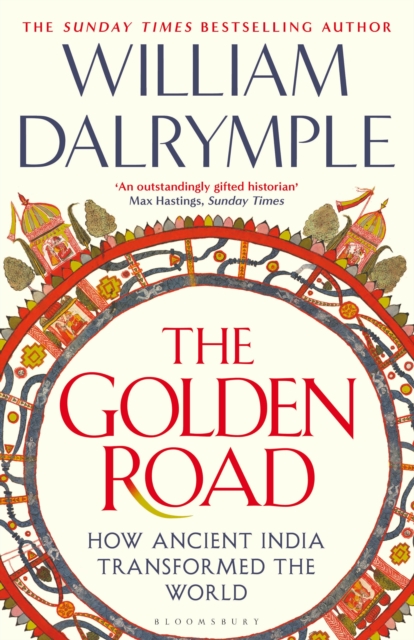 Image for The Golden Road : How Ancient India Transformed the World