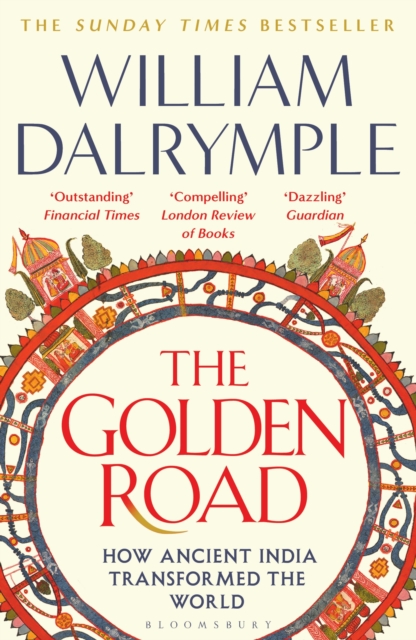 Image for The Golden Road : How Ancient India Transformed the World