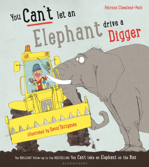 Image for You Can't Let an Elephant Drive a Digger