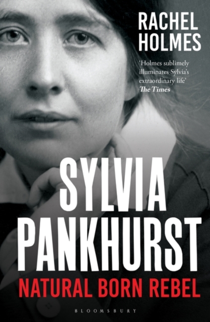 Cover for: Sylvia Pankhurst : Natural Born Rebel