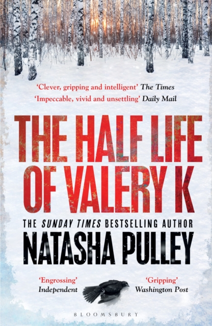 Cover for: The Half Life of Valery K : THE TIMES HISTORICAL FICTION BOOK OF THE MONTH