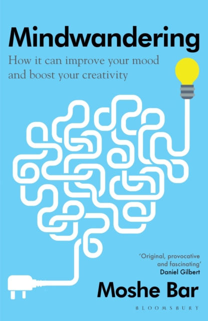 Image for Mindwandering : How It Can Improve Your Mood and Boost Your Creativity