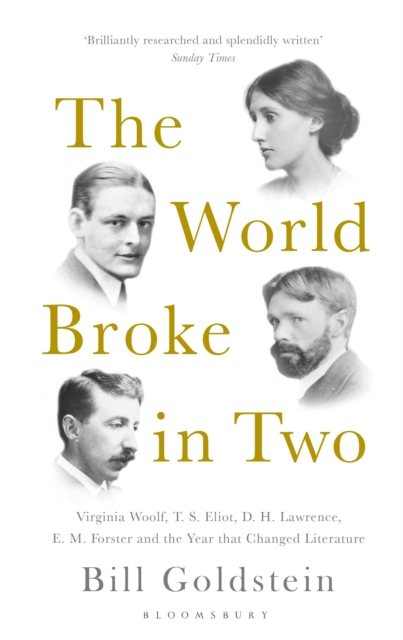 Cover for: The World Broke in Two : Virginia Woolf, T. S. Eliot, D. H. Lawrence, E. M. Forster and the Year that Changed Literature
